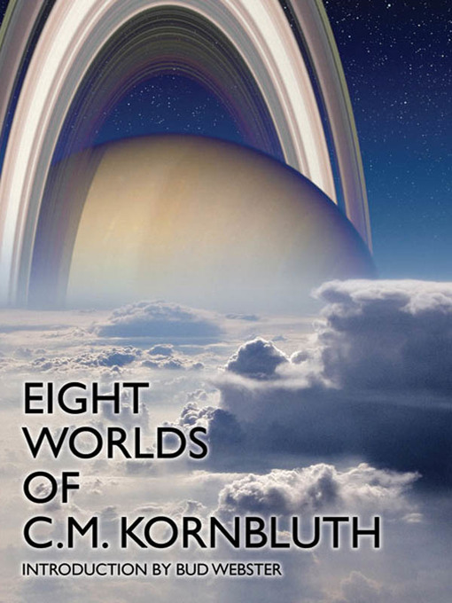 Title details for Eight Worlds of C.M. Kornbluth by C.M. Kornbluth - Wait list